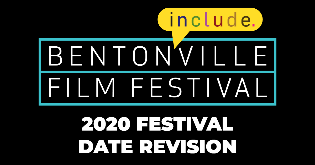 Bentonville Film Foundation Confirms Revised Dates for Sixth Annual